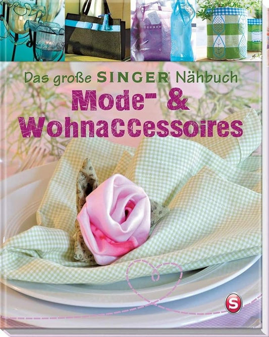 Das große SINGER Nähbuch – Mode- & Wohn-Accessoires (Singer Nähbücher) cover image