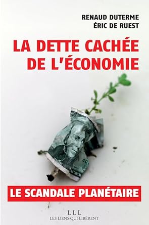 La dette cachée de l'économie: Un scandale planétaire cover image