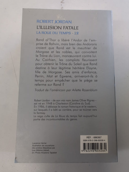 L’Illusion fatale – La Roue du Temps, tome 12 – Robert Jordan – quatrième de couverture